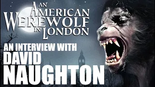 An Interview with David Naughton (An American Werewolf in London '81)