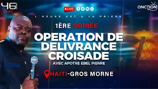 1ÈRE SOIRÉE D'OPÉRATION DE DÉLIVRANCE-CROISADE À GROS-MORNE avec APÔTRE EBEL PIERRE