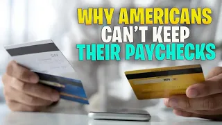 Why Americans Can't Keep Their Paycheck