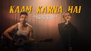 KAAM KARNA HAI (Official Music Video) -@mooroosicity | Oyyeharry | 1K to 1 Million