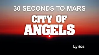 30 Seconds To Mars - City Of Angels (Lyrics)