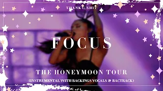 Ariana Grande- Focus (Band Backtrack /Instrumental with Backing Vocals) (The Honeymoon Tour Version)