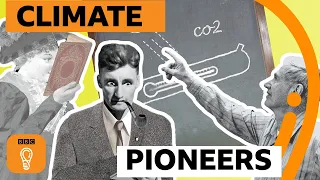 Three pioneers who predicted climate change | BBC Ideas