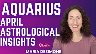 AQUARIUS - April Astrological Insights