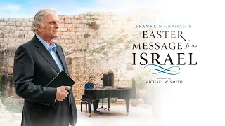 Franklin Graham's Easter Message from Israel