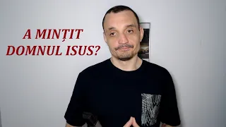 Isus Hristos a spus că va veni în primul secol: a venit sau a mințit?