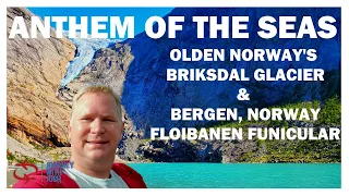 Anthem of the Seas | Royal Caribbean | Briksdal Glacier and Bergen Norway