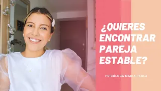 COMO ENCONTRAR UNA PAREJA ESTABLE - Psicóloga Maria Paula