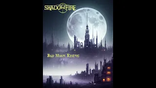 What If... The Music Matched the Darkness of the Lyrics - ShadowFire - Bad Moon Rising Epic and Dark