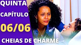 CHEIAS DE CHARME CAPÍTULO DE HOJE QUINTA 06/06 - SOCORRO DESCOBRE TEMPERO SECRETO DE NALDO