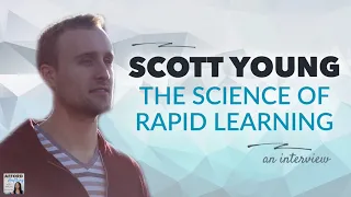 Science of Rapid Learning - Scott Young, author of Ultralearning | Afford Anything Podcast (Audio)