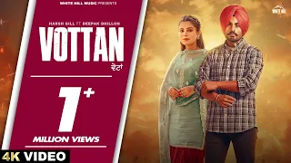 Vottan (Full Video) Harsh Gill | Deepak Dhillon, Mandeep Maavi | Desi Crew | New Punjabi Songs 2024