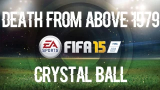 Death From Above 1979 - Crystal Ball (FIFA 15 Soundtrack)