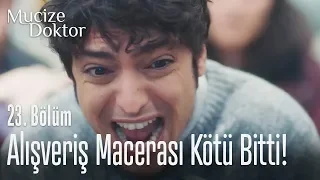 Alışveriş macerası kötü bitti! - Mucize Doktor 23. Bölüm