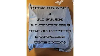 SEW CRANE & AI FASH STORE ALIEXPRESS CROSS STITCH SUPPLIES UNBOXING