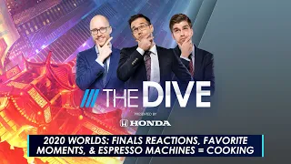 The Dive | 2020 Worlds: Finals Reactions, Favorite Moments, & Espresso Machines = Cooking