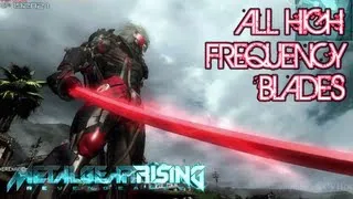 Metal Gear Rising: Revengeance - All High-Frequency Blades (Armor Breaker, Fox Blade, etc)