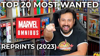 Top 20 Most Wanted Marvel Omnibus Reprints! 2023 Edition!