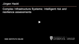 Jürgen Hackl: Complex Infrastructure Systems: Intelligent risk and resilience assessments