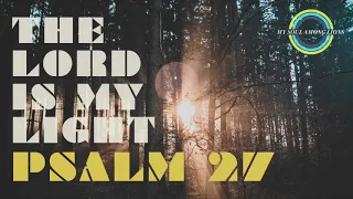 The Lord Is My Light (Psalm 27) [AUDIO]