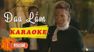 [ KARAOKE ] ĐAU LẮM - PHẠM TRƯỞNG | FULL BEAT GỐC CÓ BÈ