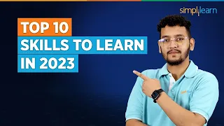 Top 10 Skills To Learn In 2023 | 10 High Income Skills | Top 10 Skills For Jobs | Simplilearn