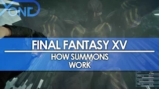 Final Fantasy XV - How Summons Work