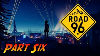 Road 96 | Gameplay Walkthrough - Chapter Six - Ending | No Commentary