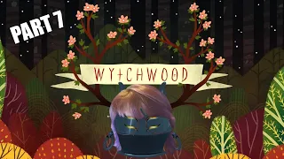 Wytchwood [Part 7 - Twitch Archive]