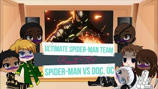 Ultimate Spider-Man Team React To Spiderman VS Doc Oc