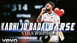 Kabhi Jo Badal Barse Ft - Virat Kohli Attitude Status 🥵🥵 • Virat Kohli status • kabhi Jo Badal barse