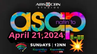 ASAP NATIN 'TO💥//APRIL 21,2024.SUNDAY 12NN♥️💚💙