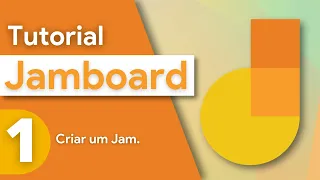 Tutorial Jamboard | 1 | Criar um Jam.