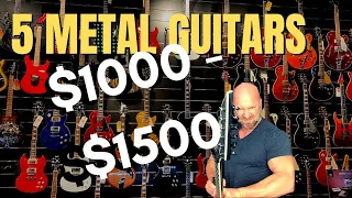 5 Metal Guitars Between $1000 - 1500