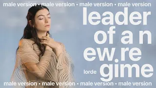 lorde - leader of a new regime (male version)