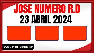 NÚMEROS DE HOY 23 DE ABRIL DE 2024 - JOSÉ NÚMERO RD