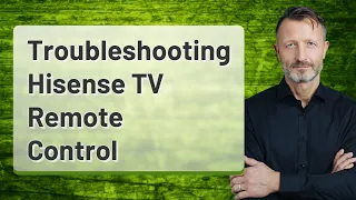 Troubleshooting Hisense TV Remote Control