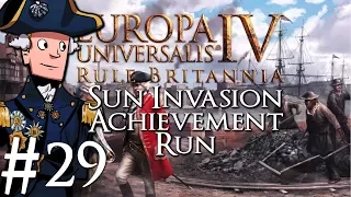 Europa Universalis 4 | Rule Britannia | Sun Invasion Achievement Run | Part 29