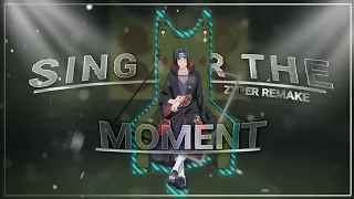 Uchiha Itachi - Sing For The Moment [Amv/Edit]@ZyperAmv Remake