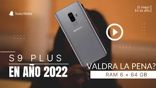 GALAXY S9 PLUS EN 2022 // Aun vale la pena?