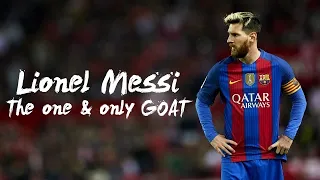 Lionel Messi - The one & only GOAT.