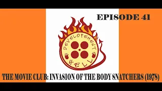 Development Hell Podcast Episode 41: The Movie Club: Invasion of the Body Snatchers (1978)