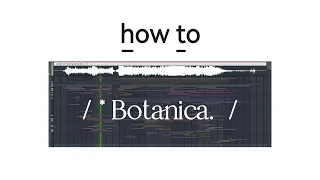 How to Botanica (Like phritz, shameless.)