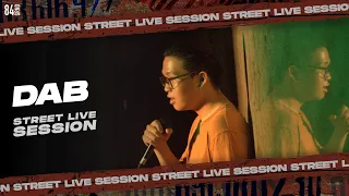 Dab - Lying to myself, Now I Know, Vì anh đã sai lời hứa | LIVE AT @84GRND STREET LIVE SESSION