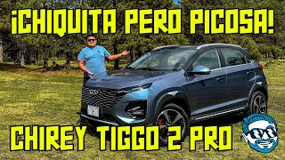 ¡CHIQUITA PERO PICOSA! LLEGA LA NUEVA CHIREY TIGGO 2 PRO