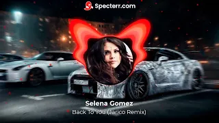 Selena Gomez - Back To You Jarico Remix (DEEP VOICE) + Bass Boosted