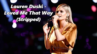 Lauren Duski - Loved Me That Way (Stripped) - Lyrics