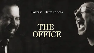 Deux Princes - The Office