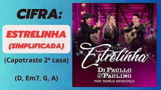 Cifra: Estrelinha Di Paullo e Paulino part. Marília Mendonça. (D, Em7, G, A)