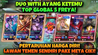 Ketemu Top Global 5 Freya Malah Lawan Temen Sendiri Pake Meta Ciki!! Gw di Lock Abis Abisan😩